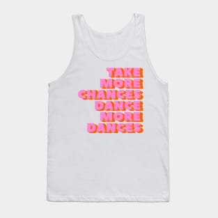 Dance more dances - typography Tank Top